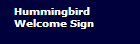 Hummingbird Welcome Sign