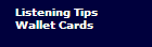 Listening Tips 
Wallet Cards