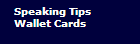 Speaking Tips 
Wallet Cards